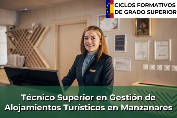 Técnico Superior en Gestión de Alojamientos Turísticos en Castilla-La Mancha 51 Técnico Superior en Gestión de Alojamientos Turísticos en Manzanares