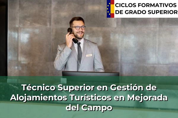 Técnico Superior en Gestión de Alojamientos Turísticos en Comunidad de Madrid 59 Técnico Superior en Gestión de Alojamientos Turísticos en Mejorada del Campo