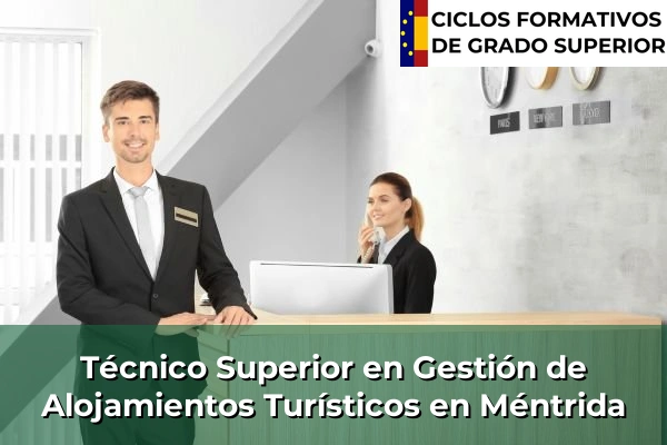 Técnico Superior en Gestión de Alojamientos Turísticos en Castilla-La Mancha 52 Técnico Superior en Gestión de Alojamientos Turísticos en Méntrida