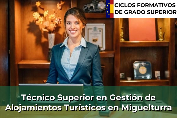 Técnico Superior en Gestión de Alojamientos Turísticos en Castilla-La Mancha 53 Técnico Superior en Gestión de Alojamientos Turísticos en Miguelturra