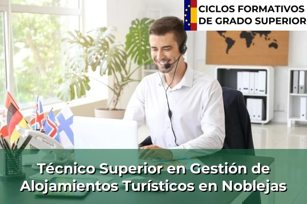 Técnico Superior en Gestión de Alojamientos Turísticos en Castilla-La Mancha 56 Técnico Superior en Gestión de Alojamientos Turísticos en Noblejas