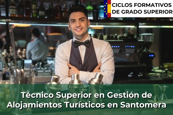 Técnico Superior en Gestión de Alojamientos Turísticos en Murcia 74 Técnico Superior en Gestión de Alojamientos Turísticos en Santomera