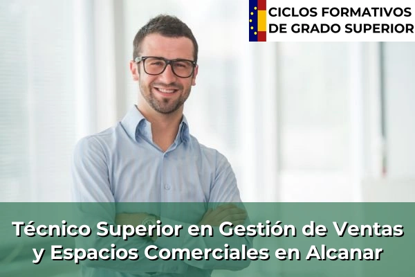 Técnico Superior en Gestión de Ventas y Espacios Comerciales en Cataluña 3 Técnico Superior en Gestión de Ventas y Espacios Comerciales en Alcanar