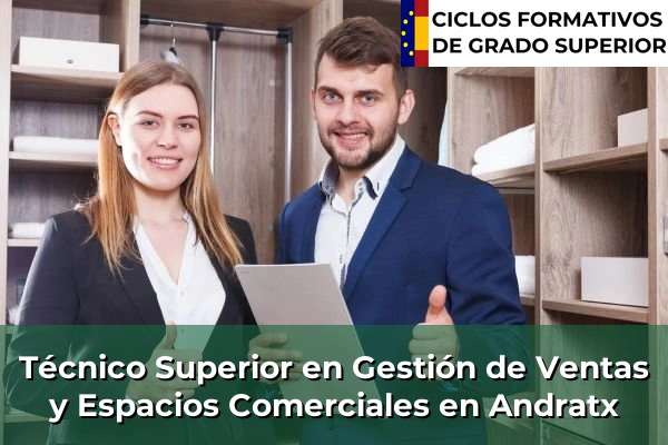 Técnico Superior en Gestión de Ventas y Espacios Comerciales en Islas Baleares 5 Técnico Superior en Gestión de Ventas y Espacios Comerciales en Andratx
