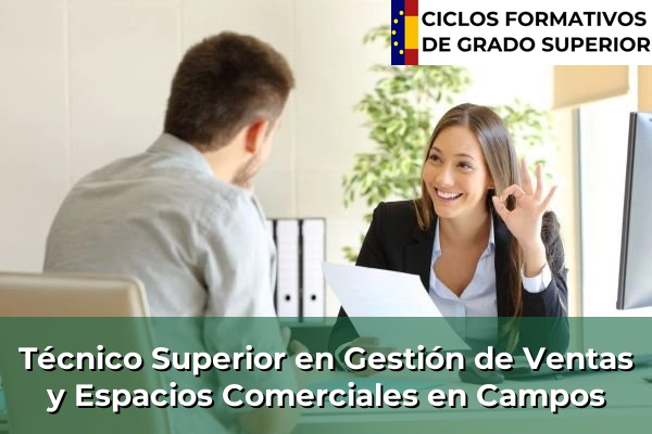 Técnico Superior en Gestión de Ventas y Espacios Comerciales en Islas Baleares 10 Técnico Superior en Gestión de Ventas y Espacios Comerciales en Campos