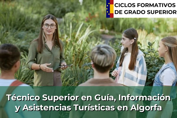 Técnico Superior en Guía, Información y Asistencias Turísticas en Comunidad Valenciana 31 Técnico Superior en Guía, Información y Asistencias Turísticas en Algorfa