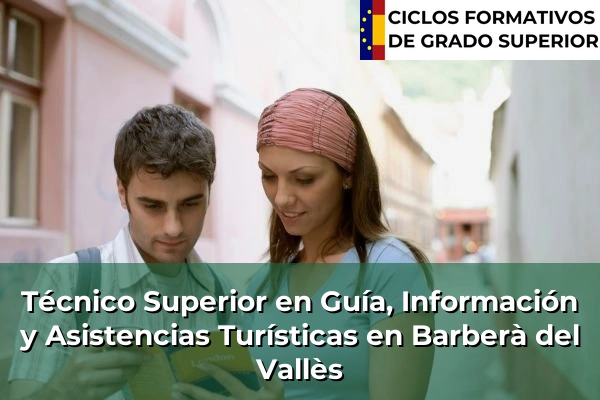 Técnico Superior en Guía, Información y Asistencias Turísticas en Cataluña 18 Técnico Superior en Guía, Información y Asistencias Turísticas en Barberà del Vallès