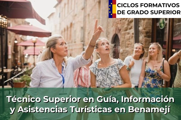 Técnico Superior en Guía, Información y Asistencias Turísticas en Andalucía 60 Técnico Superior en Guía, Información y Asistencias Turísticas en Benamejí