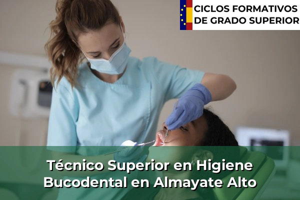 Técnico Superior en Higiene Bucodental en Almayate Alto