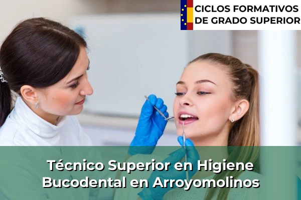 Técnico Superior en Higiene Bucodental en Arroyomolinos