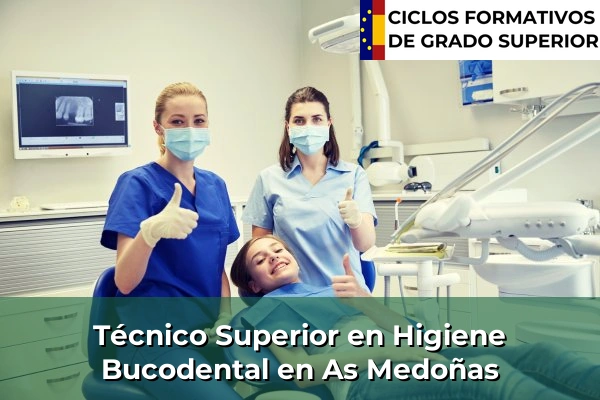 Técnico Superior en Higiene Bucodental en As Medoñas