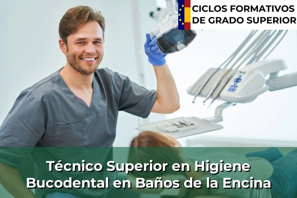 Técnico Superior en Higiene Bucodental en Baños de la Encina