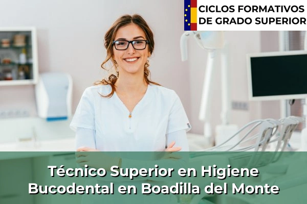 Técnico Superior en Higiene Bucodental en Boadilla del Monte