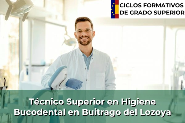 Técnico Superior en Higiene Bucodental en Buitrago del Lozoya