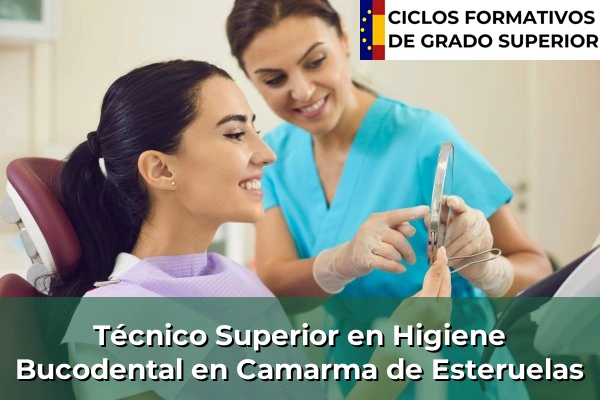 Técnico Superior en Higiene Bucodental en Camarma de Esteruelas