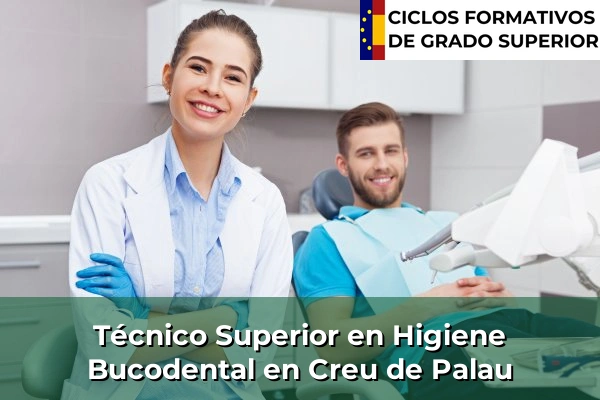 Técnico Superior en Higiene Bucodental en Creu de Palau
