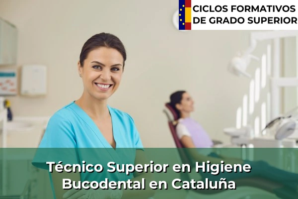 Técnico Superior en Higiene Bucodental en Cataluña