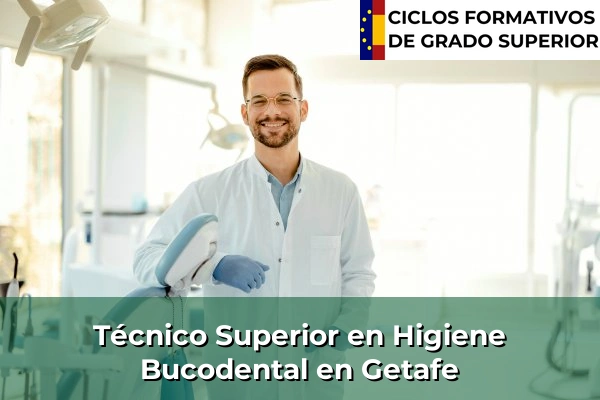 Técnico Superior en Higiene Bucodental en Getafe
