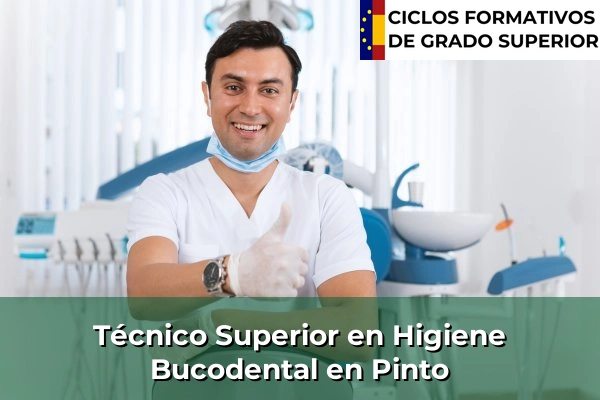 Técnico Superior en Higiene Bucodental en Pinto