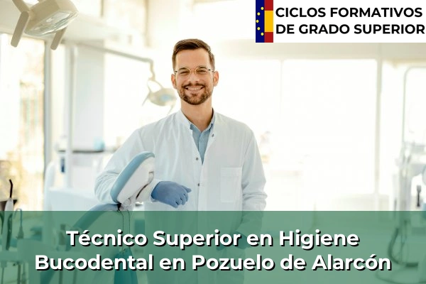 Técnico Superior en Higiene Bucodental en Pozuelo de Alarcón