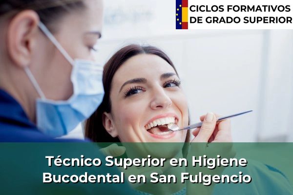 Técnico Superior en Higiene Bucodental en San Fulgencio
