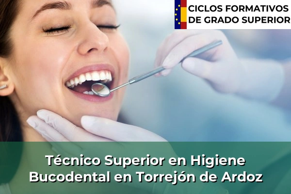 Técnico Superior en Higiene Bucodental en Torrejón de Ardoz