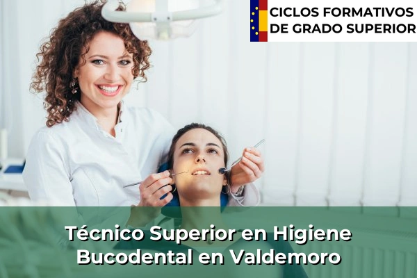 Técnico Superior en Higiene Bucodental en Valdemoro