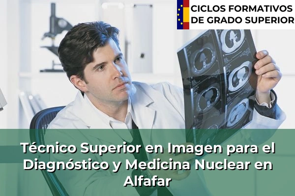 Técnico Superior en Imagen para el Diagnóstico y Medicina Nuclear en Anna 64 Técnico Superior en Imagen para el Diagnóstico y Medicina Nuclear en Alfafar