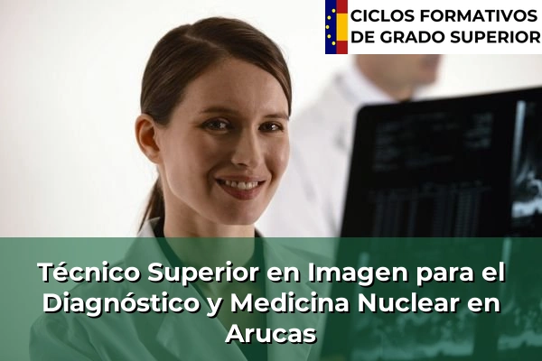 Técnico Superior en Imagen para el Diagnóstico y Medicina Nuclear en Arucas