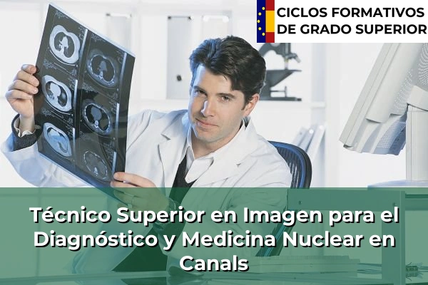 Técnico Superior en Imagen para el Diagnóstico y Medicina Nuclear en Canals