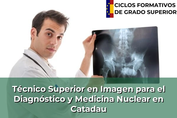 Técnico Superior en Imagen para el Diagnóstico y Medicina Nuclear en Catadau
