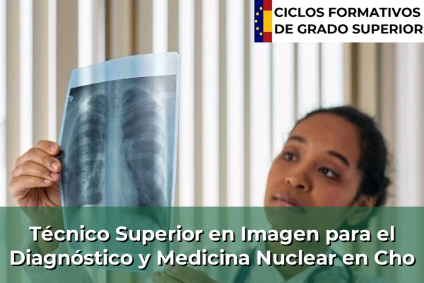 Técnico Superior en Imagen para el Diagnóstico y Medicina Nuclear en Cho