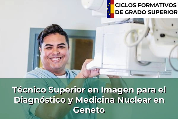 Técnico Superior en Imagen para el Diagnóstico y Medicina Nuclear en Geneto