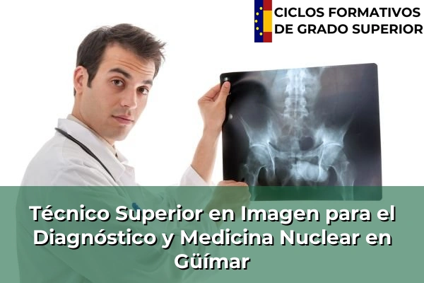 Técnico Superior en Imagen para el Diagnóstico y Medicina Nuclear en Güímar