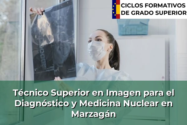 Técnico Superior en Imagen para el Diagnóstico y Medicina Nuclear en Marzagán