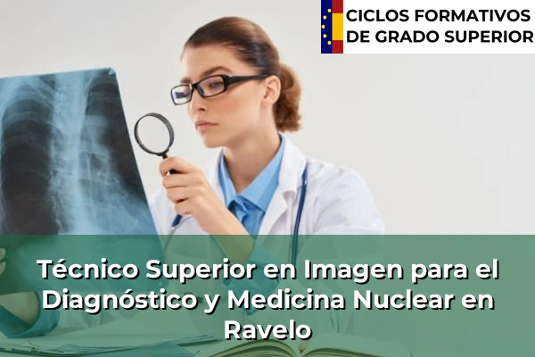 Técnico Superior en Imagen para el Diagnóstico y Medicina Nuclear en Ravelo
