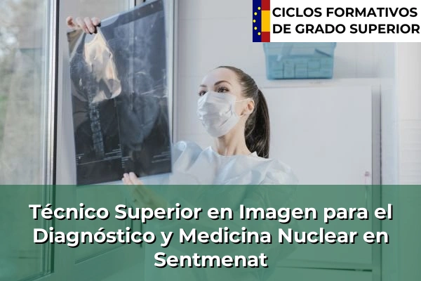 Técnico Superior en Imagen para el Diagnóstico y Medicina Nuclear en Sentmenat
