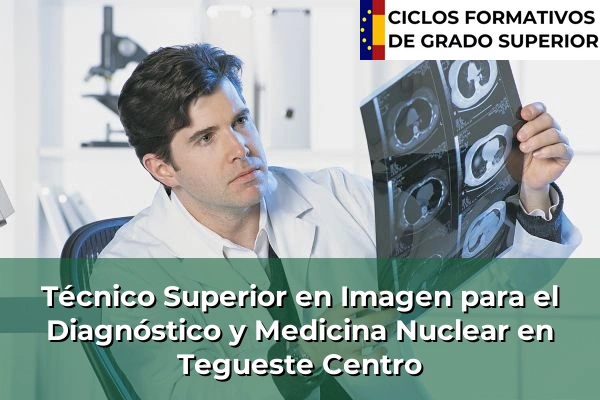 Técnico Superior en Imagen para el Diagnóstico y Medicina Nuclear en Tegueste Centro