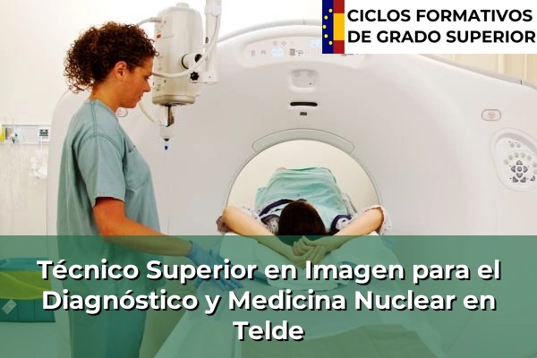 Técnico Superior en Imagen para el Diagnóstico y Medicina Nuclear en Telde