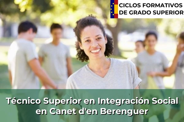 Técnico Superior en Integración Social en Canet d'en Berenguer