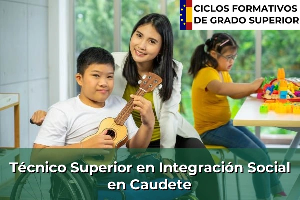 Técnico Superior en Integración Social en Caudete