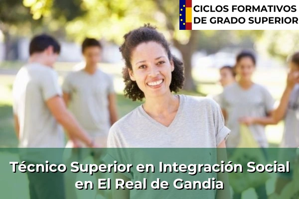 Técnico Superior en Integración Social en El Real de Gandia