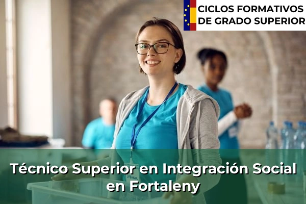Técnico Superior en Integración Social en Fortaleny