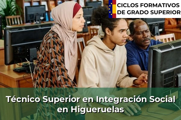 Técnico Superior en Integración Social en Higueruelas