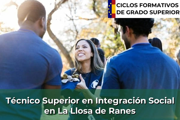 Técnico Superior en Integración Social en La Llosa de Ranes