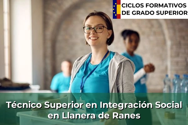 Técnico Superior en Integración Social en Llanera de Ranes