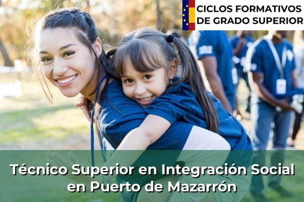Técnico Superior en Integración Social en Puerto de Mazarrón