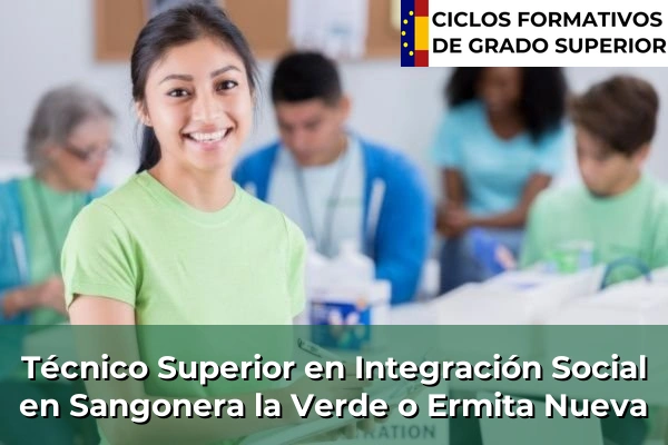 Técnico Superior en Integración Social en Sangonera la Verde o Ermita Nueva