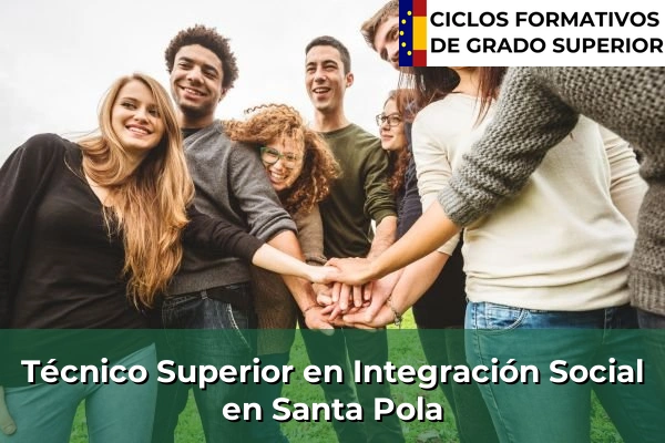 Técnico Superior en Integración Social en Santa Pola