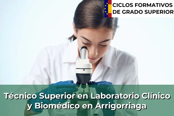 Técnico Superior en Laboratorio Clínico y Biomédico en Arrigorriaga